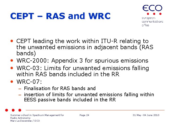 CEPT – RAS and WRC • CEPT leading the work within ITU-R relating to