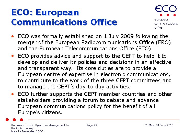 ECO: European Communications Office • ECO was formally established on 1 July 2009 following