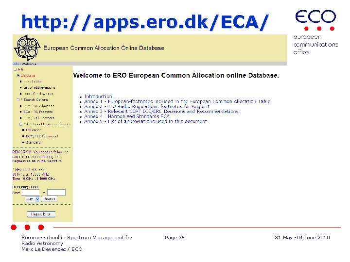 http: //apps. ero. dk/ECA/ Summer school in Spectrum Management for Radio Astronomy Marc Le