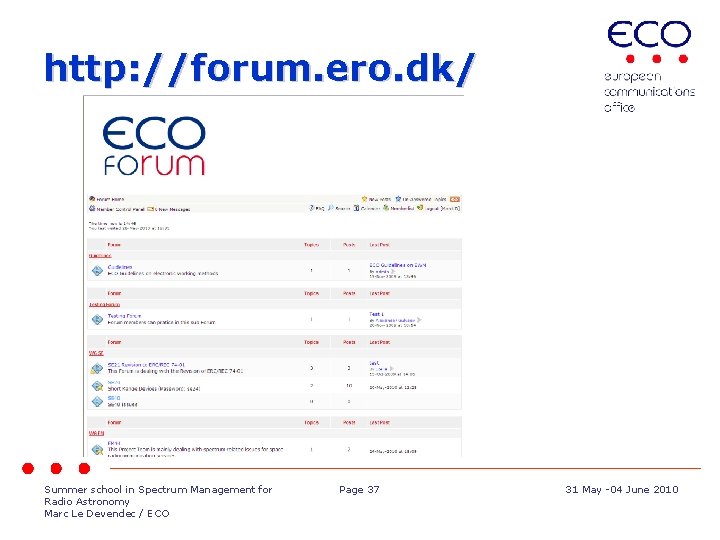 http: //forum. ero. dk/ Summer school in Spectrum Management for Radio Astronomy Marc Le