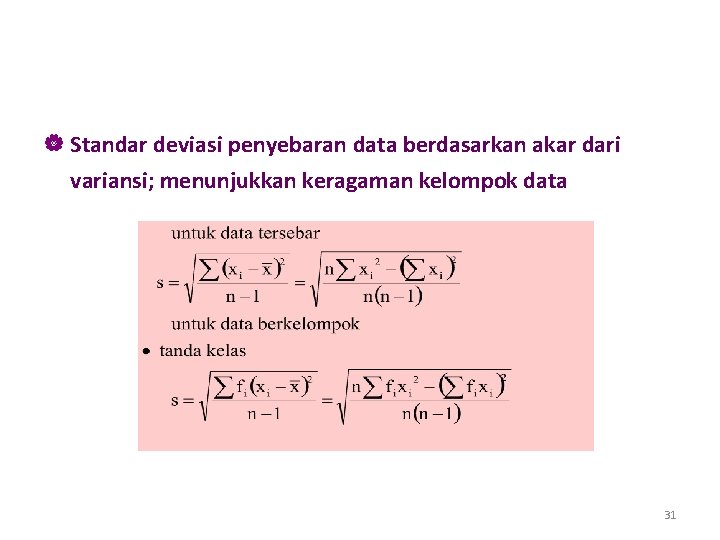 | Standar deviasi penyebaran data berdasarkan akar dari variansi; menunjukkan keragaman kelompok data 31 | Standar deviasi penyebaran data berdasarkan akar dari variansi; menunjukkan keragaman kelompok data 31