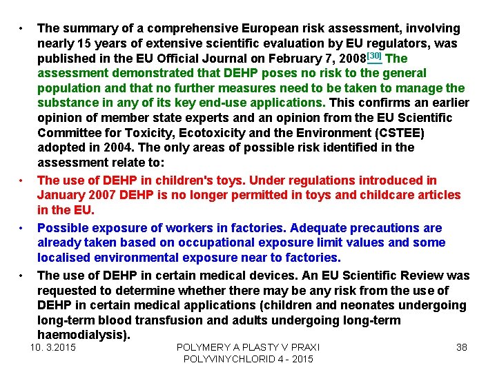  • • The summary of a comprehensive European risk assessment, involving nearly 15