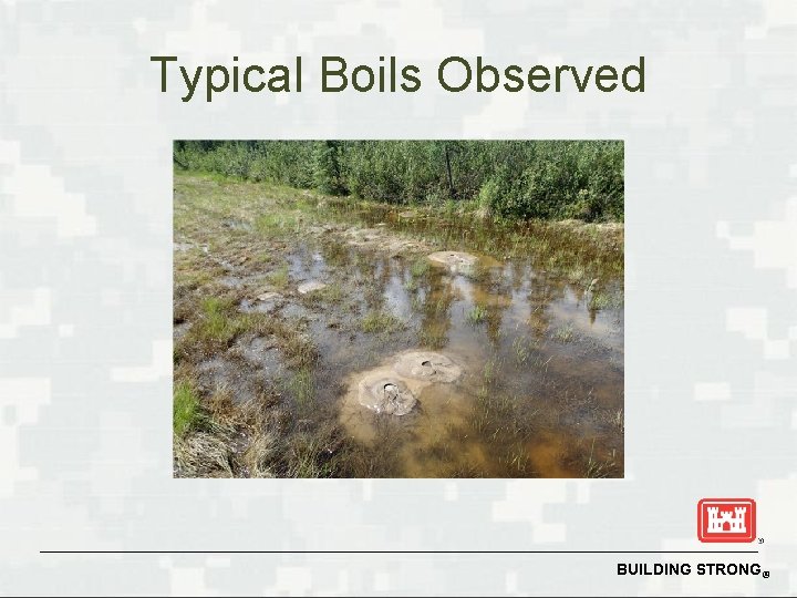 Typical Boils Observed BUILDING STRONG® Typical Boils Observed BUILDING STRONG®