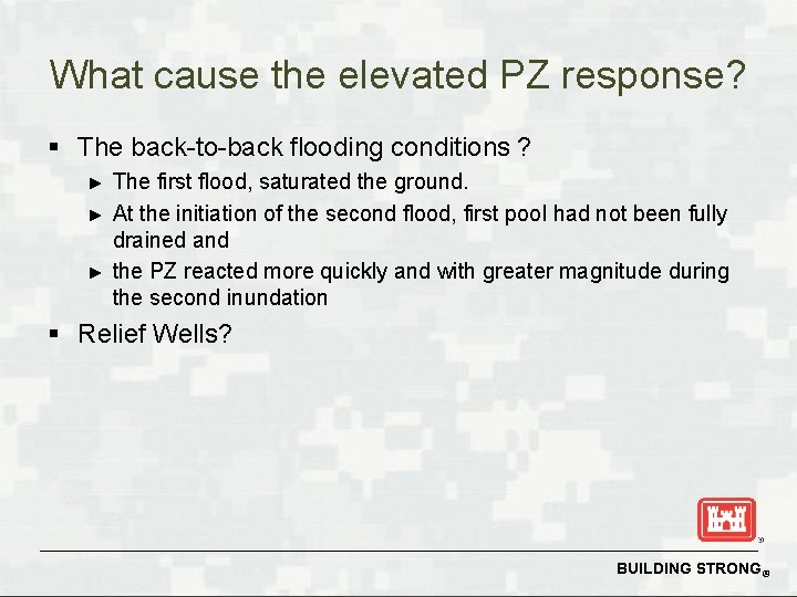 What cause the elevated PZ response? § The back-to-back flooding conditions ? ► ► What cause the elevated PZ response? § The back-to-back flooding conditions ? ► ►