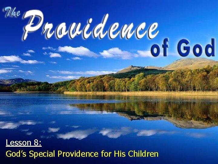 Lesson 8: God’s Special Providence for His Children 