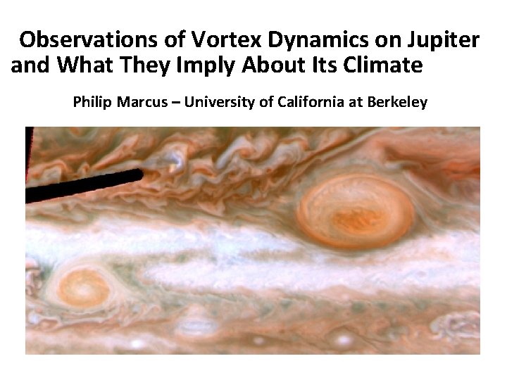 Observations of Vortex Dynamics on Jupiter and What They Imply About Its Climate Philip
