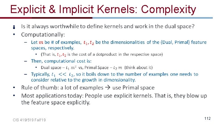 Explicit & Implicit Kernels: Complexity • CIS 419/519 Fall’ 19 112 