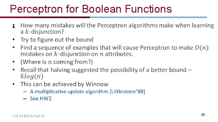 Perceptron for Boolean Functions • CIS 419/519 Fall’ 19 49 