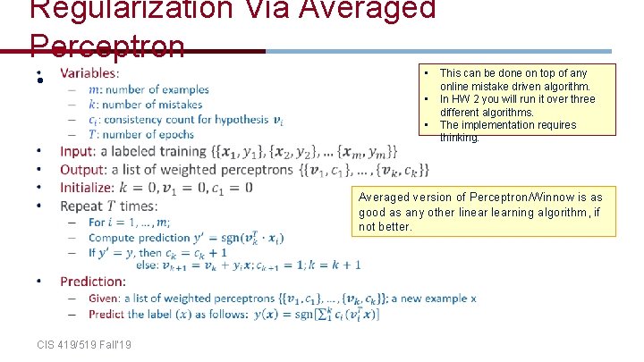 Regularization Via Averaged Perceptron • • • • This can be done on top