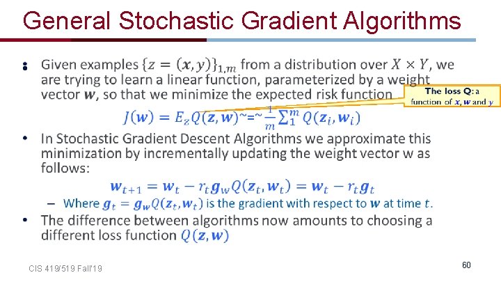 General Stochastic Gradient Algorithms • CIS 419/519 Fall’ 19 60 