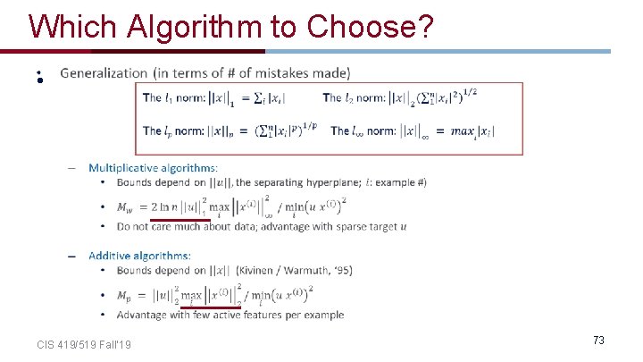 Which Algorithm to Choose? • CIS 419/519 Fall’ 19 73 