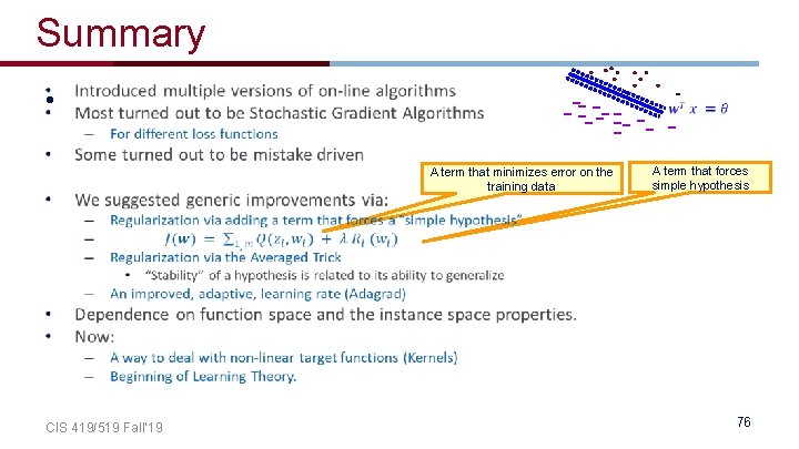 Summary • ---- --- - - A term that minimizes error on the training