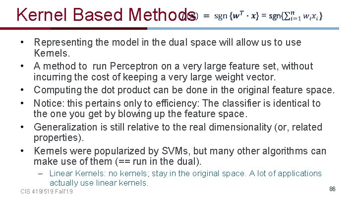  Kernel Based Methods • Representing the model in the dual space will allow