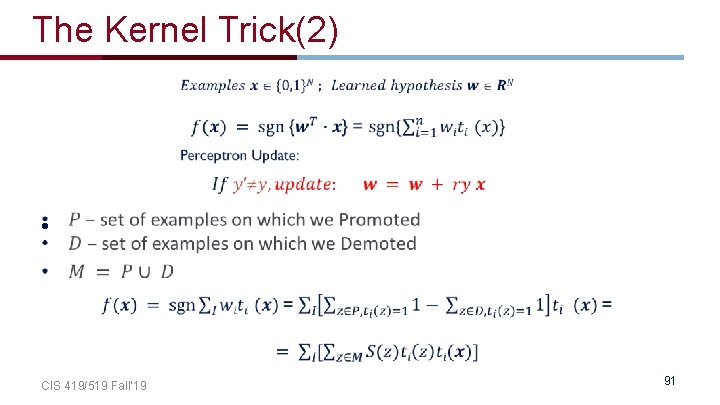 The Kernel Trick(2) • CIS 419/519 Fall’ 19 91 