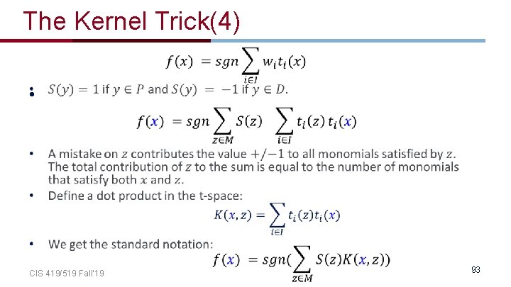 The Kernel Trick(4) • CIS 419/519 Fall’ 19 93 