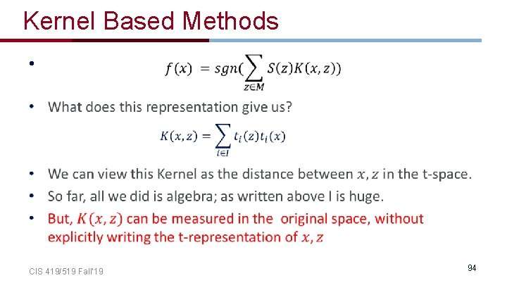 Kernel Based Methods • CIS 419/519 Fall’ 19 94 
