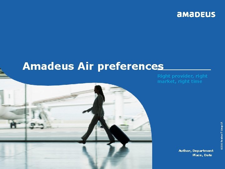 Amadeus Air preferences Author, Department Place, Date Page 1 © 2010 Amadeus IT Group