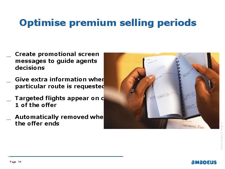 Optimise premium selling periods _ Create promotional screen messages to guide agents decisions _