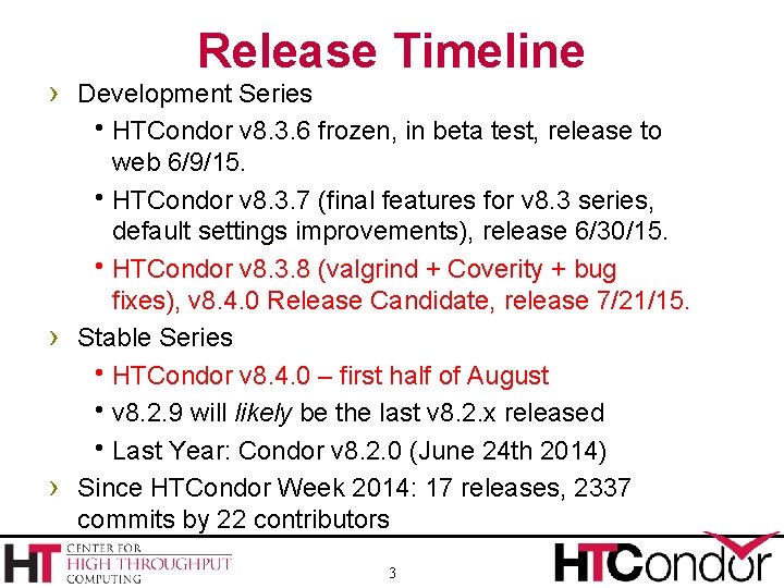 Release Timeline › Development Series HTCondor v 8. 3. 6 frozen, in beta test,