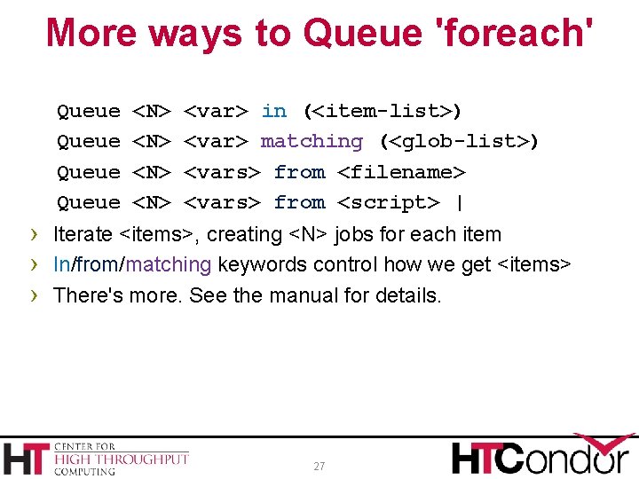 More ways to Queue 'foreach' Queue <N> <N> <var> in (<item-list>) <var> matching (<glob-list>)