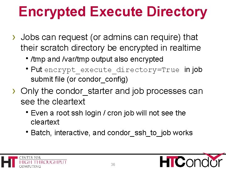 Encrypted Execute Directory › Jobs can request (or admins can require) that their scratch