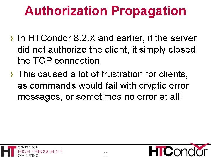 Authorization Propagation › In HTCondor 8. 2. X and earlier, if the server ›