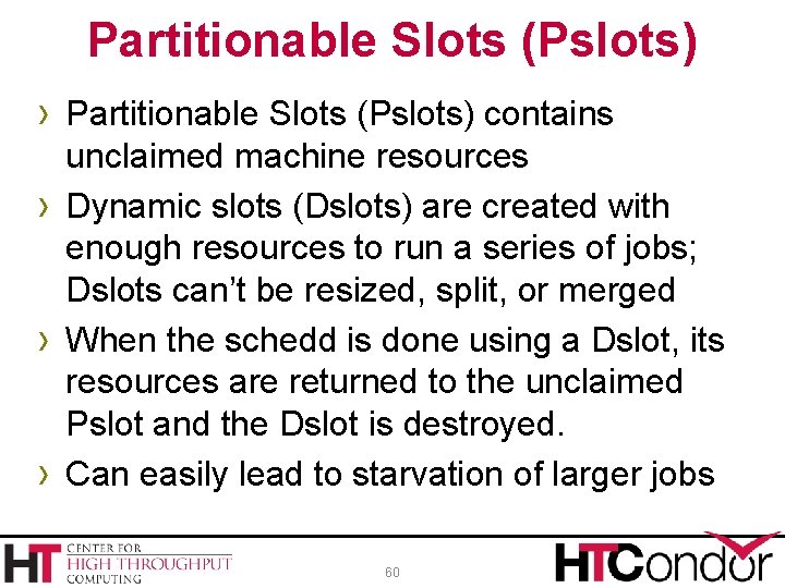 Partitionable Slots (Pslots) › Partitionable Slots (Pslots) contains › › › unclaimed machine resources