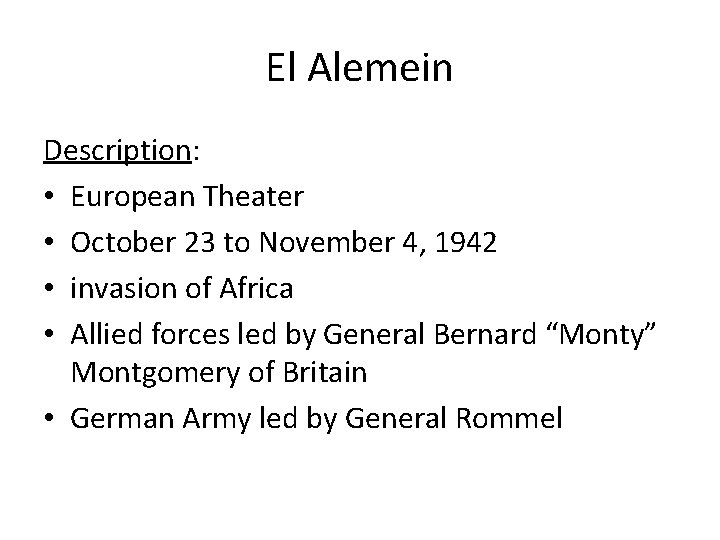 El Alemein Description: • European Theater • October 23 to November 4, 1942 •