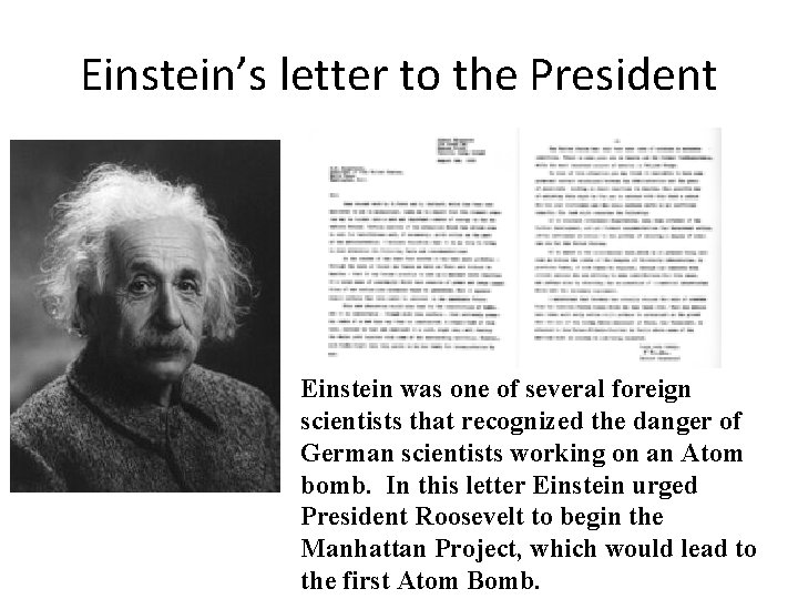 Einstein’s letter to the President Einstein was one of several foreign scientists that recognized