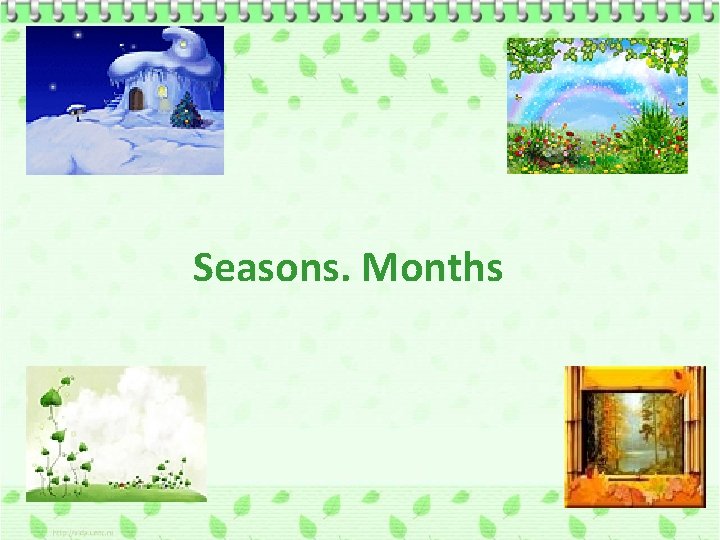 Seasons. Months 