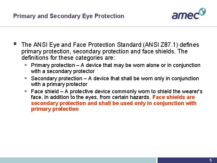 Primary and Secondary Eye Protection § The ANSI Eye and Face Protection Standard (ANSI