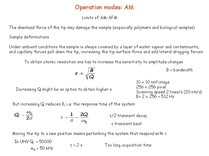 Operation modes: AM Limits of AM-AFM The download force of the tip may damage