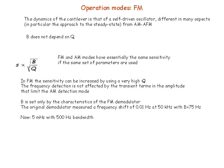 Operation modes: FM The dynamics of the cantilever is that of a self-driven oscillator,