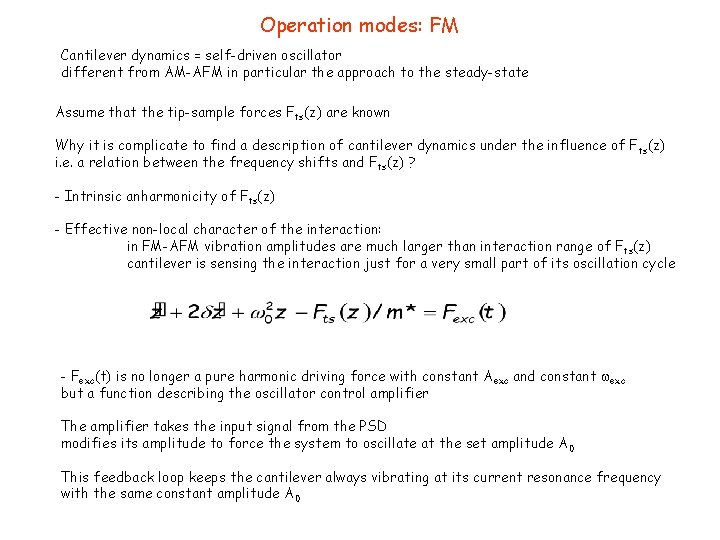 Operation modes: FM Cantilever dynamics = self-driven oscillator different from AM-AFM in particular the