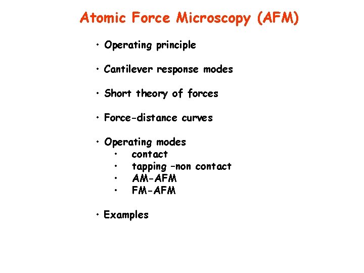 Atomic Force Microscopy (AFM) • Operating principle • Cantilever response modes • Short theory