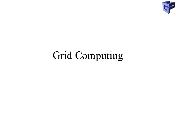 Grid Computing 