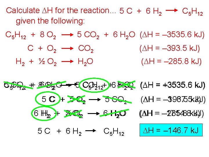 Calculate DH for the reaction… 5 C + 6 H 2 given the following: