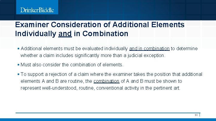 Examiner Consideration of Additional Elements Individually and in Combination § Additional elements must be