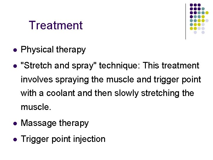 Treatment l Physical therapy l "Stretch and spray" technique: This treatment involves spraying the