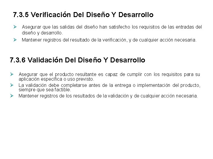 7. 3. 5 Verificación Del Diseño Y Desarrollo Ø Asegurar que las salidas del