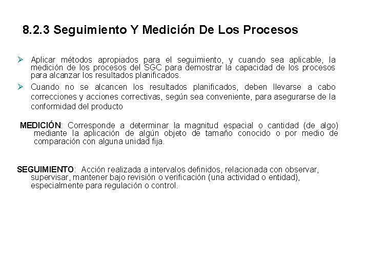 8. 2. 3 Seguimiento Y Medición De Los Procesos Ø Aplicar métodos apropiados para