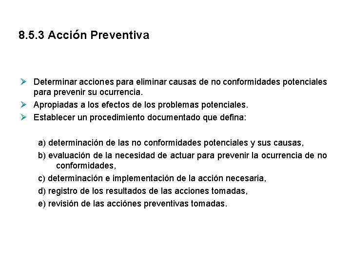 8. 5. 3 Acción Preventiva Ø Determinar acciones para eliminar causas de no conformidades