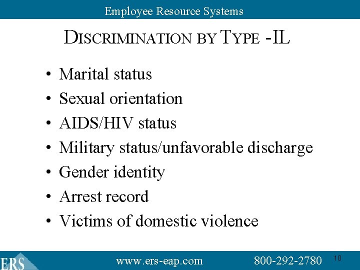 Employee Resource Systems DISCRIMINATION BY TYPE - IL • • Marital status Sexual orientation Employee Resource Systems DISCRIMINATION BY TYPE - IL • • Marital status Sexual orientation