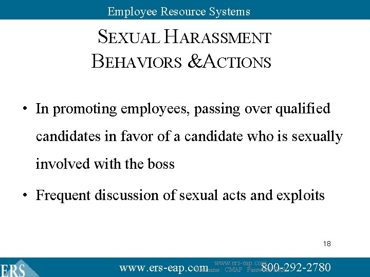 Employee Resource Systems SEXUAL HARASSMENT BEHAVIORS & ACTIONS • In promoting employees, passing over Employee Resource Systems SEXUAL HARASSMENT BEHAVIORS & ACTIONS • In promoting employees, passing over