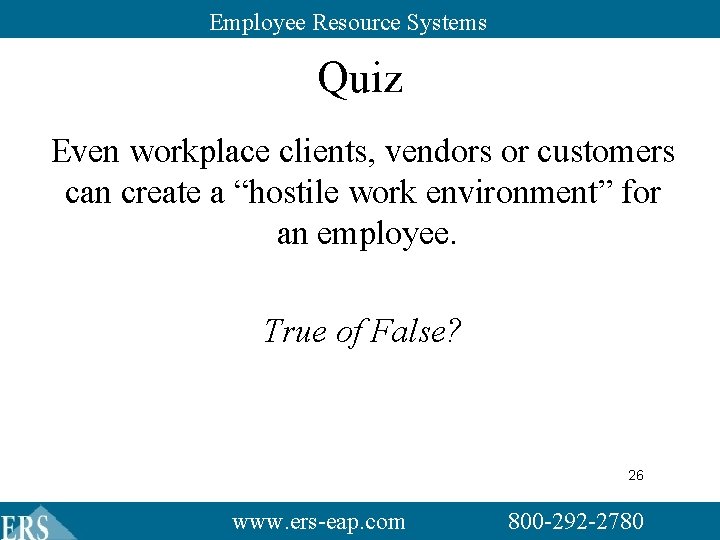 Employee Resource Systems Quiz Even workplace clients, vendors or customers can create a “hostile Employee Resource Systems Quiz Even workplace clients, vendors or customers can create a “hostile