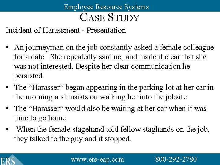 Employee Resource Systems CASE STUDY Incident of Harassment - Presentation • An journeyman on Employee Resource Systems CASE STUDY Incident of Harassment - Presentation • An journeyman on