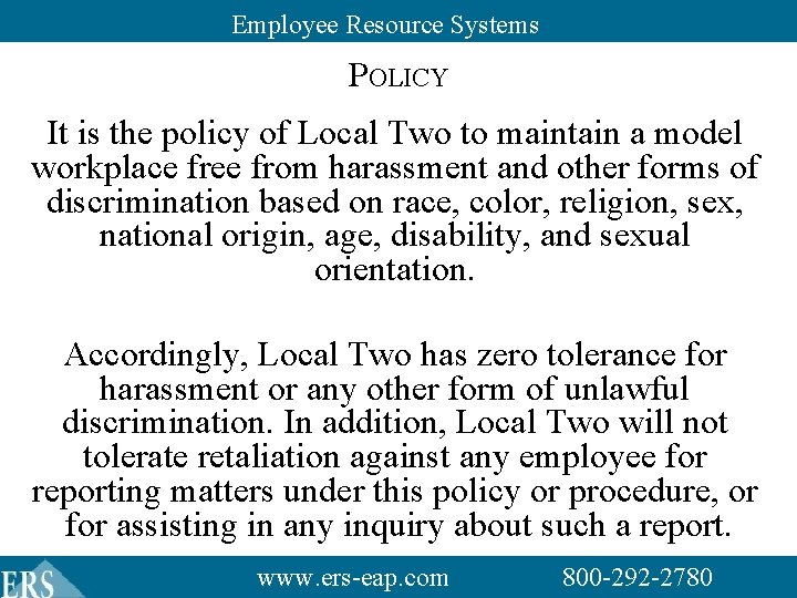 Employee Resource Systems POLICY It is the policy of Local Two to maintain a Employee Resource Systems POLICY It is the policy of Local Two to maintain a