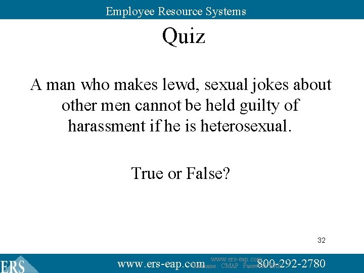 Employee Resource Systems Quiz A man who makes lewd, sexual jokes about other men Employee Resource Systems Quiz A man who makes lewd, sexual jokes about other men