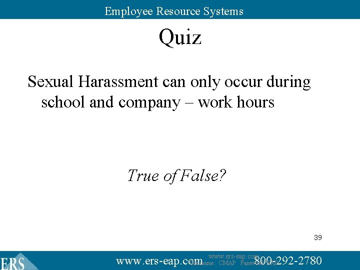 Employee Resource Systems Quiz Sexual Harassment can only occur during school and company – Employee Resource Systems Quiz Sexual Harassment can only occur during school and company –