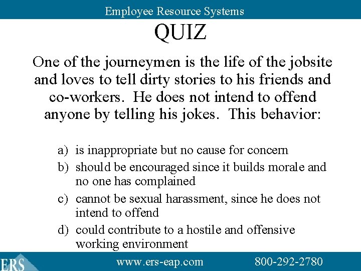 Employee Resource Systems QUIZ One of the journeymen is the life of the jobsite Employee Resource Systems QUIZ One of the journeymen is the life of the jobsite